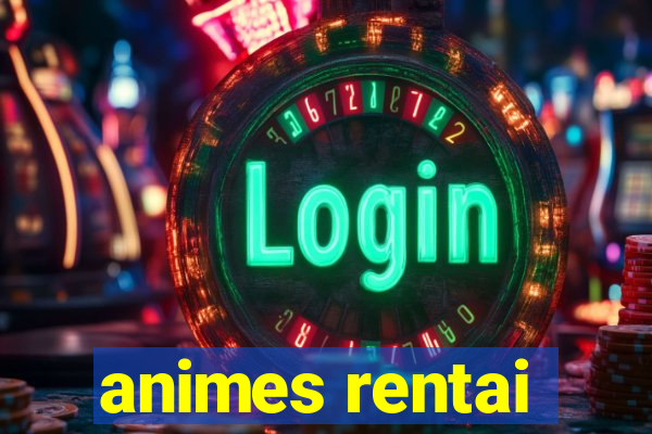 animes rentai